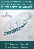 Coastal Passenger Steamers and Inland Navigations in the South of Ireland by McNEILL, D.B.